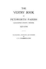 Vestry Book of Petsworth Parish, Gloucester County, Virginia, 1677-1793 af Churchill Gibson Chamberlayne