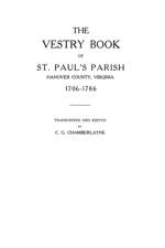 The Vestry Book of St. Paul's Parish, Hanover County, Virginia, 1706-1786 af Chamberlayne