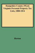 Hampshire County [West] Virginia Personal Property Tax Lists, 1800-1814 af Horton
