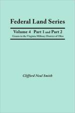 Federal Land Series. A Calendar of Archival Materials on the Land Patents Issued by the United States Government, with Subject, Tract, and Name Indexes. Volume 4, Part 1 and Part 2 af Clifford Neal Smith