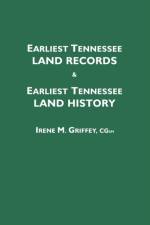 Earliest Tennessee Land Records & Earliest Tennessee Land History af Irene M. Griffey