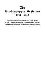 The Goshenhoppen Registers, 1741-1819 af Goshenhoppen
