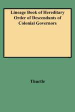Lineage Book of Hereditary Order of Descendants of Colonial Governors af Thurtle