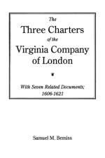 The Three Charters of the Virginia Company of London af Bemiss