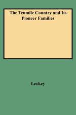 The Tenmile Country and Its Pioneer Families af Leckey