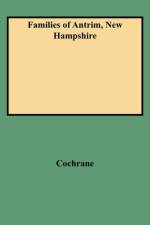 Families of Antrim, New Hampshire af W. R Cochrane