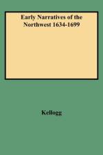 Early Narratives of the Northwest 1634-1699 af Kellogg