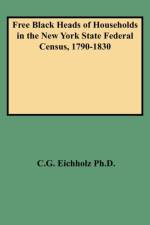 Free Black Heads of Households in the New York State Federal Census, 1790-1830 af C.G. Eichholz Ph.D.