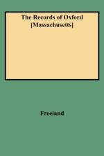 The Records of Oxford [Massachusetts] af Freeland