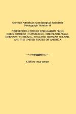 Nineteenth-Century Emigration from Kreis Simmern (Hunsrueck), Rheinland-Pfalz, Germany, to Brazil, England, Russian Poland, and the United States of America. German-American Genealogical Research Monograph Number 8 af Clifford Neal Smith