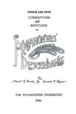 Fourth and Fifth Corrections and Additions to Pocahontas' Descendants af Jr. E. Brown