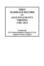 First Marriage Record of Augusta County, Virginia, 1785-1813 af D.A.R. Thomas Hughart Chapter