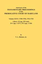 Abstracts of the Testamentary Proceedings of the Prerogative Court of Maryland. Volume XXVI af Jr. Vernon L. Skinner