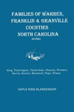 Families of Warren, Franklin & Granville Counties, North Carolina. Revised. Families af Gayle King Blankenship