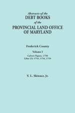 Abstracts of the Debt Books of the Provincial Land Office of Maryland. Frederick County, Volume I af Vernon L Skinner