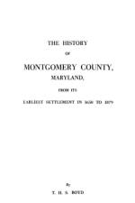 The History of Montgomery County, Maryland, from Its Earliest Settlement in 1650 to 1879 af Thomas H. S. Boyd