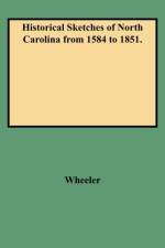 Historical Sketches of North Carolina from 1584 to 1851. af Wheeler