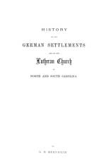 History of the German Settlements and of the Lutheran Church in North and South Carolina af Gotthardt D. Bernheim