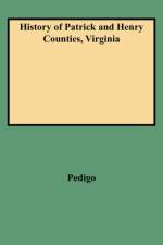 History of Patrick and Henry Counties, Virginia af Pedigo
