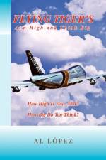 Flying Tigers Aim High and Think Big af Al Lopez