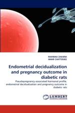 Endometrial Decidualization and Pregnancy Outcome in Diabetic Rats af Rahimah Zakaria