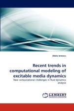 Recent Trends in Computational Modeling of Excitable Media Dynamics af Adela Ionescu