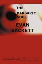 The Barbaric Soul af Sackett Evan Sackett