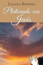 Platicando con Jesus af Liliana Romero