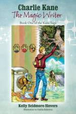 Charlie Kane The Magic Writer af Kelly Scidmore-Sievers