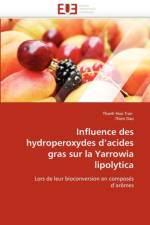 Influence des hydroperoxydes d acides gras sur la yarrowia lipolytica af Collectif