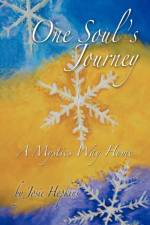 One Soul's Journey, a Mystic's Way Home. af Josie Hopkins
