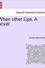 When Other Lips. a Novel af Annette Marie Maillard