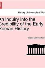An Inquiry Into the Credibility of the Early Roman History.
