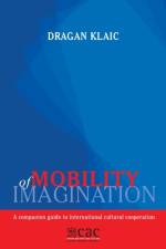 Mobility of Imagination af Dragan Klaic