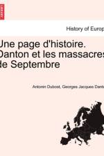 Une Page D'Histoire. Danton Et Les Massacres de Septembre af Georges Jacques Danton
