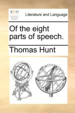 Of the Eight Parts of Speech. af Thomas Hunt