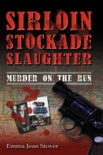 Sirloin Stockade Slaughter af Emma Jean Stover