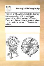 The Life of Theodore Gardelle, Limner and Enameller af Multiple Contributors