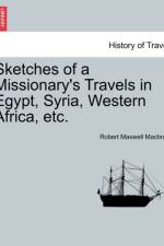 Sketches of a Missionary's Travels in Egypt, Syria, Western Africa, Etc.