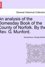 An Analysis of the Domesday Book of the County of Norfolk. by the REV. G. Munford. af Anonymous