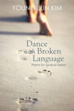 Dance with Broken Language af Young Jun Kim