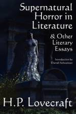 Supernatural Horror in Literature & Other Literary Essays af H P Lovecraft