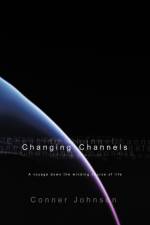Changing Channels af Conner Johnson