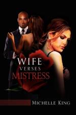 Wife Verses Mistress af Michelle King