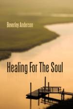 Healing For The Soul af Beverley Anderson