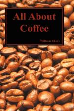 All About Coffee (Hardback) af William H. Ukers