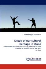 Decay of Our Cultural Heritage in Stone af Jan Olof Holger Swantesson