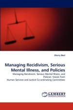 Managing Recidivism, Serious Mental Illness, and Policies af Sherry Beal