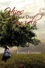 Hijos Para Dar Consuelo af Isidro Cabrera