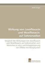 Wirkung Von Levofloxacin Und Moxifloxacin Auf Sehnenzellen af Andre Krieger